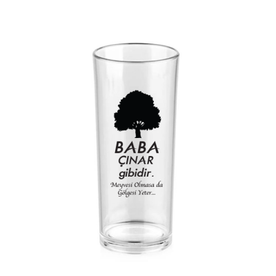 Baba Çınar Gibidir, Meyvesi olmasa da gölgesi yeter... - Rakı & Meyve Suyu Bardağı Şeffaf