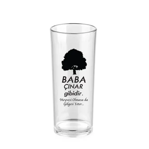Baba Çınar Gibidir, Meyvesi olmasa da gölgesi yeter... - Rakı & Meyve Suyu Bardağı Şeffaf